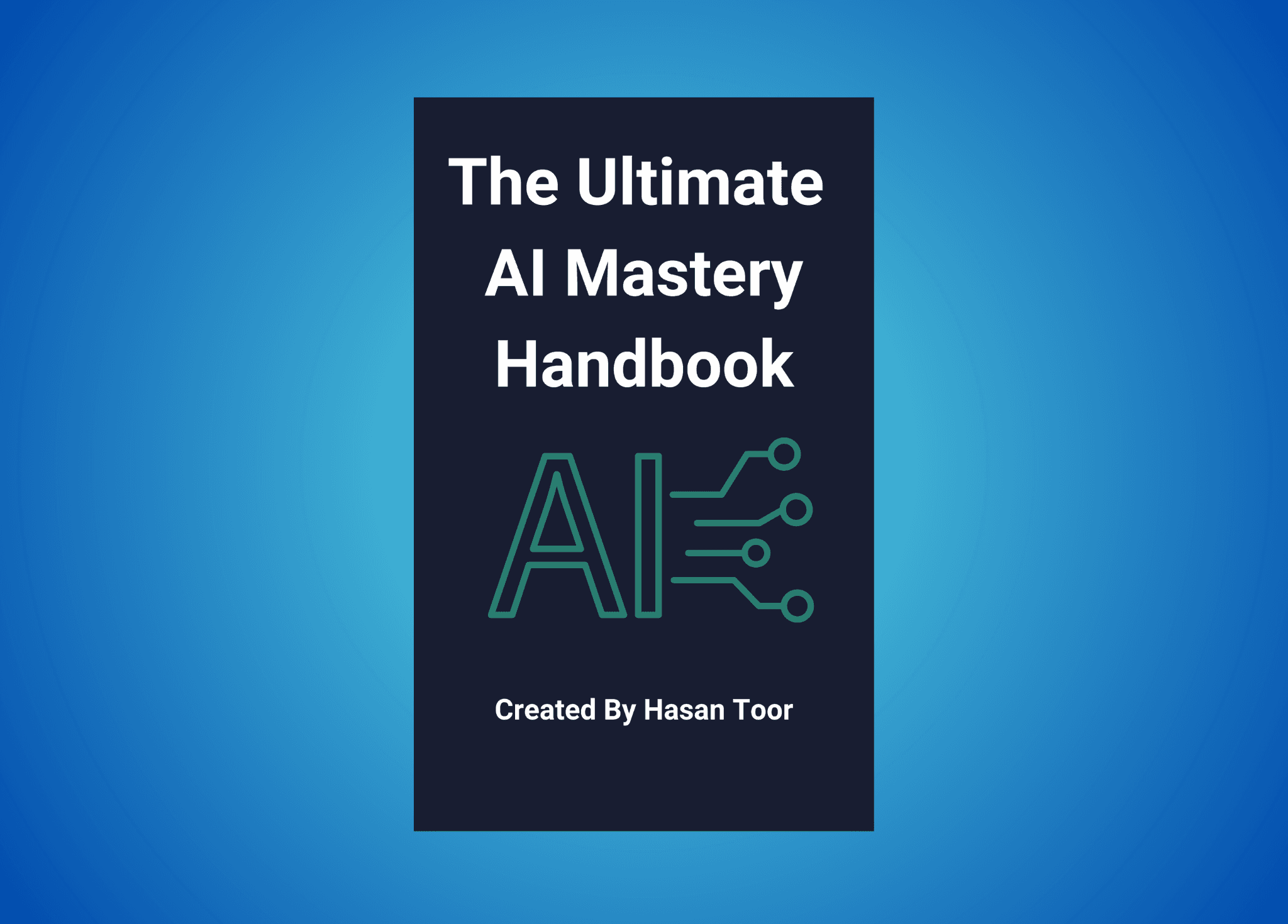 The Ultimate AI Mastery Handbook
