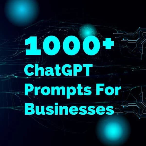 1000+ ChatGPT Prompts For Businesses