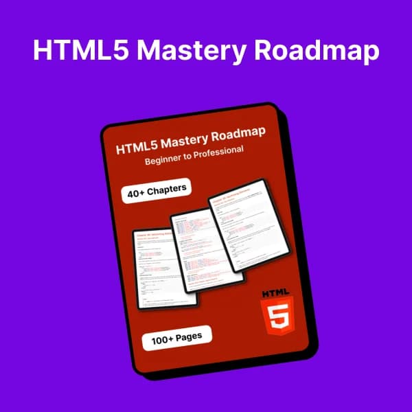 HTML5 Mastery Roadmap Course - Beginner to Professional